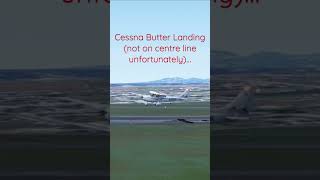 Cessna Butter Landing #swiss001landing