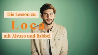 Alvaro Soler - Pre-Premiere "Loca" die Lesson mit Babbel