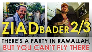 ZeeOverSeeZ Part 2 | There’s a Party in Ramallah, But You Can’t Fly There | Podcast #6