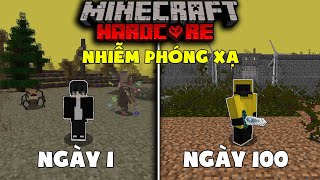 Mình Sinh Tồn 100 Ngày Trong Minecraft Ở Trái Đất Nhiễm Phóng Xạ Sinh Tồn Siêu khó