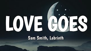 Sam Smith, Labrinth - Love Goes (Lyrics)