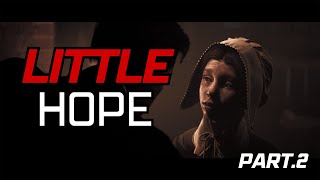 LITTLE HOPE 💠 Gameplay Walkthrough Part 2