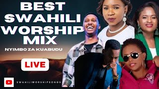 SWAHILI WORSHIP SONGS  / 8+ HOURS NONSTOP SWAHILI WORSHIP SONGS @swahiliworshipsongs