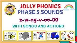 JOLLY PHONICS PHASE 5 (FIVE) SOUNDS, SONGS WITH LYRICS AND ACTION  ||  Zz - Ww- Ng - Vv - 00 - oo