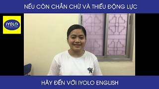 Nếu còn CHẦN CHỪ và THIẾU ĐỘNG LỰC học TIẾNG ANH