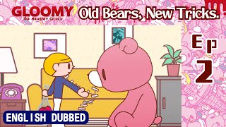 [Dubbed in English] Gloomy Bear  Ep 2: Old Bears, New Tricks.