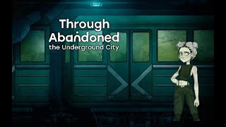 Through Abandoned: The Underground City