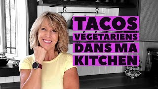 24 Juil #724 C'est DANIE Mercredi dans ma Kitchen: Tacos Végé Savoureux et Sains