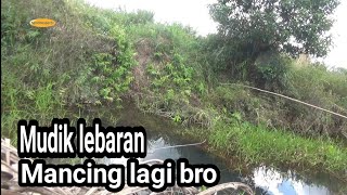 mudik lebaran kita mancing lagi bro