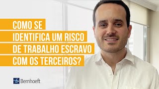 Gestão de Terceiros | Como se identifica um risco de trabalho escravo com os terceiros?