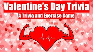 VALENTINE'S DAY TRIVIA - A Trivia and Exercise Game for PE and Brain Break's