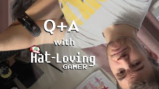 Q+A time with Hat-Loving Gamer!!