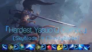 6Q Yasuo Combo : [SkyBlade] + [TrinityBlade]