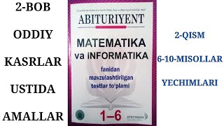 2-Bob. Butun va ratsional sonlar. 11. Oddiy kasrlar ustida amallar. 2-QISM YECHIMLARI