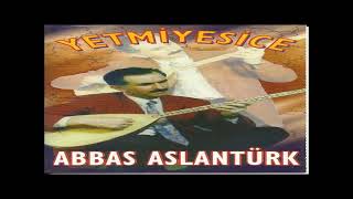 ALİ ABBAS ASLANTÜRK YETMİYESİCE