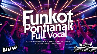 FUNKOT PONTIANAK FULL VOCAL CELENGAN RINDU NEW X PERCAYA AKU HARD 2024 - OKACOOL DEEJAY