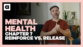 A Kids Class About Mental Health | Chapter 7: Reinforce vs. Release