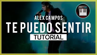 Te Puedo Sentir - Alex Campos "TUTORIAL" 🎹🎶