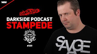 Darkside Podcast 320 - STAMPEDE