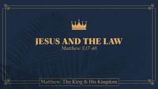 Ryan Kelly, "Jesus and the Law" - Matthew 5:17-48