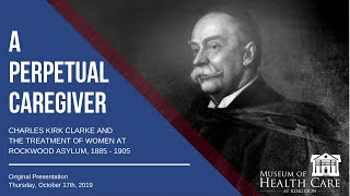 The Perpetual Caregiver: Charles Kirk Clarke & the Treatment of Women at Rockwood Asylum, 1885-1905