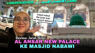 Review Jarak Hotel Al Ansar New Palace ke Masjid Nabawi