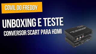 Unboxing e Teste - Conversor RGB Scart para HDMI.