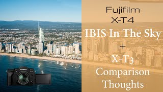 Fujifilm X-T4 - IBIS In The Sky + Thoughts In Comparison To X-T3