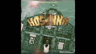 Kay Swagg feat. Dee Tutu - HOSANNA (Audio Slide)