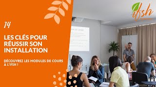 14. Les clés pour réussir son installation - Les modules de cours à l'#IFSH !