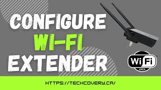 Configure Wi-fi Extender / Wi-Fi Repeater / Wi-Fi Booster / Range Extender?