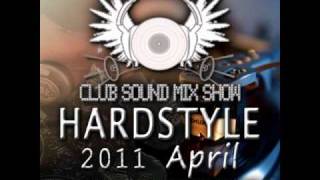 Club Sound Mix Show 2011 April   Hardstyle Preview