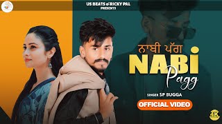 Nabi Pagg || Full Video || SP Bugga || Ricky Pal || New Latest Punjabi Song 2024