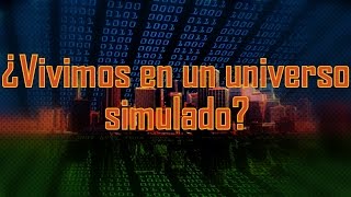 ¿Vivimos en un universo simulado?