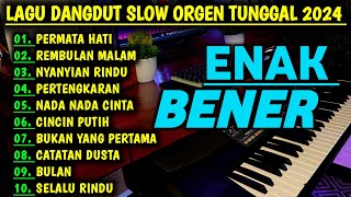 LAGU DANGDUT LAWAS ORGEN TUNGGAL TERBARU 2024 ENAK BENER - PERMATA HATI