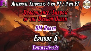 D&D 5E Dragonlance: Shadow of the Dragon Queen - Episode 6