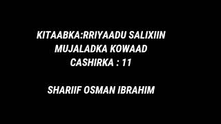 cashirka 11 aad//riyadulsalixiin mujaladka kowaad//shariif osman ibrahim