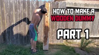 How To Make A Wooden Dummy *MAKING THE BODY* Part 1