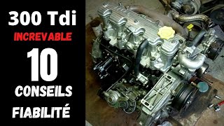 Moteur 300 Tdi ➡️ Comment faire 10 fois le tour du monde sans soucis! 👍