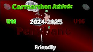 Carmarthen Athletic U16 v Penybanc U16 (friendly) 2024-2025