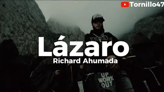 Lázaro - Richard Ahumada ( LETRA )