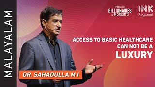 Malayalam l Dr.Sahadullah: Access to basic healthcare can not be a luxury