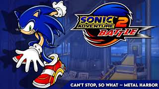 Can't Stop, So What! ~ Metal Harbor || Sonic Adventure 2