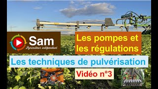 Les différentes pompes et les systèmes de régulations. Les techniques de pulvérisation. Vidéo N°3.