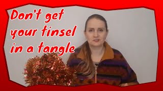 English Idioms | Don't get your tinsel in a tangle