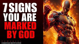 7 Signs You Are Marked By God (This May Surprise You) | Christian Motivation