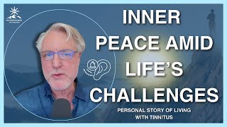 How to Find Inner Peace (While having tinnitus)