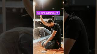 Morning worship! #trendingshorts #prayer #motivation #trending #shorts #viralshorts #viralvideo #fyp