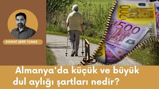 Almanya'da küçük ve büyük dul aylığı şartları nedir?