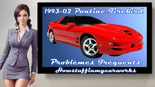 Pontiac Firebird 1993 à 2002 Problèmes, défauts et plaintes fréquents et courants